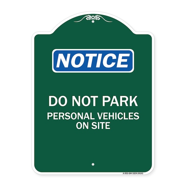 Signmission Do Not Park Personal Vehicles on Site, Green & White Aluminum Sign, 18" x 24", GW-1824-24143 A-DES-GW-1824-24143 - main